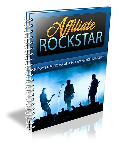 Affiliate Rockstar: How To Choose Products To Promote; How To Set Up And Promote Your Campaign And Much More!