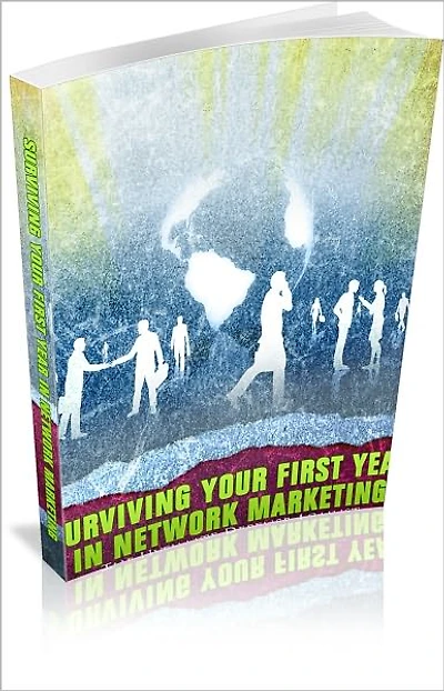 Surviving Your First Year In Network Marketing AAA+++
