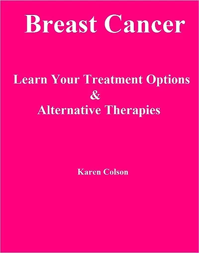 Breast Cancer: Learn Your Treatment Options & Alternative Therapies