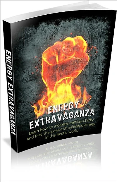 Energy Extravaganza: Learn How To Increase Mental Clarity!