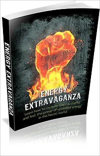 Energy Extravaganza: Learn How To Increase Mental Clarity!