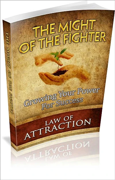 The Might Of The Fighter: Growing Your Power For Success! (Brand New)