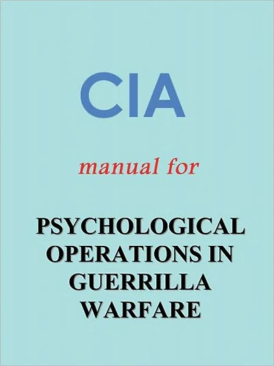 CIA Manual for PSYCHOLOGICAL OPERATIONS IN GUERRILLA WARFARE (Nook Edition with foreword by the Editor)