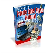 Cashing In On Private Label Rights Material