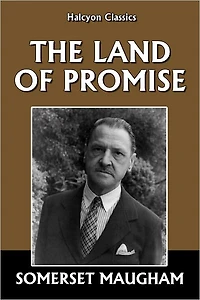The Land of Promise by Somerset Maugham