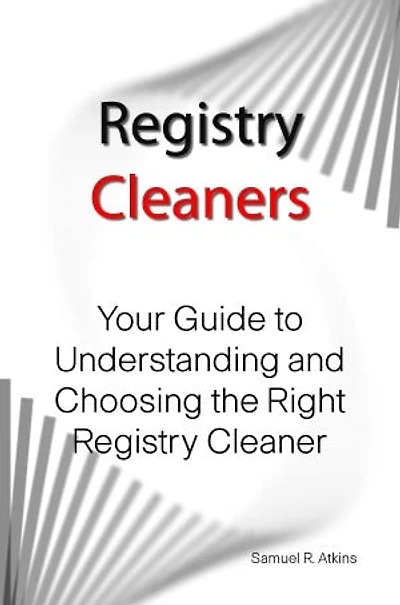 Registry Cleaners: Your Guide to Understanding and Choosing the Right Registry Cleaner