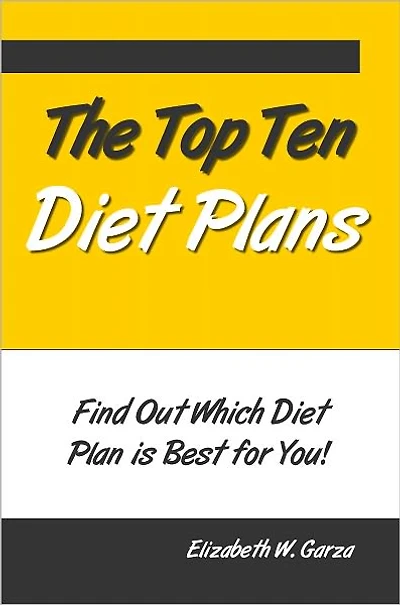 The Top Ten Diet Plans: Find Out Which Diet Plan is Best for You!
