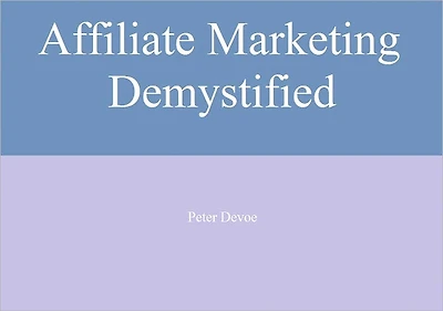 Affiliate Marketing Demystified!