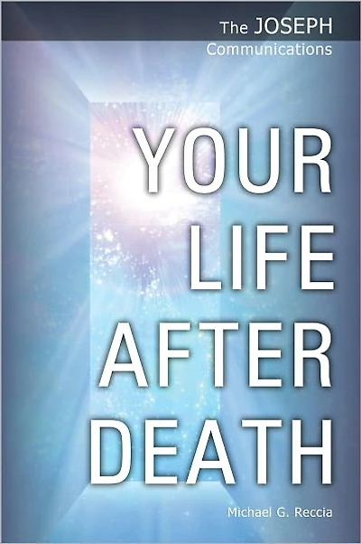 The Joseph Communications: Your Life After Death