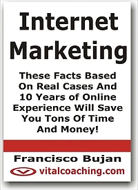 Internet Marketing - These Facts Based On Real Cases And 10 Years of Online Experience Will Save You Tons Of Time And Money!