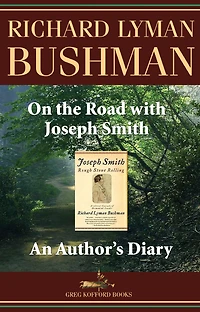 On the Road with Joseph Smith: An Author's Diary