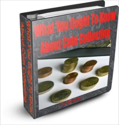 What You Ought To Know About Coin Collecting