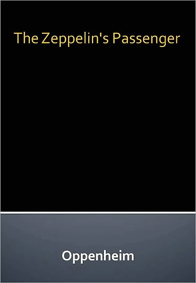 The Zeppelin's Passenger w/ Direct link technology (A Mystery Classic)