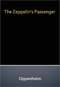 The Zeppelin's Passenger w/ Direct link technology (A Mystery Classic)