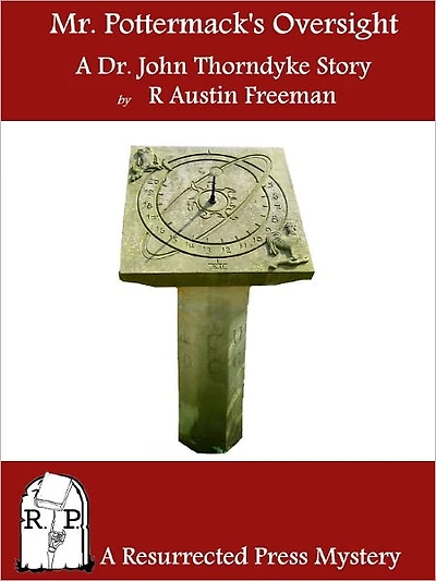 Mr. Pottermack's Oversight: A Dr. John Thorndyke Story