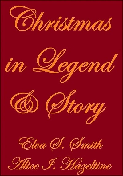 CHRISTMAS IN LEGEND AND STORY
