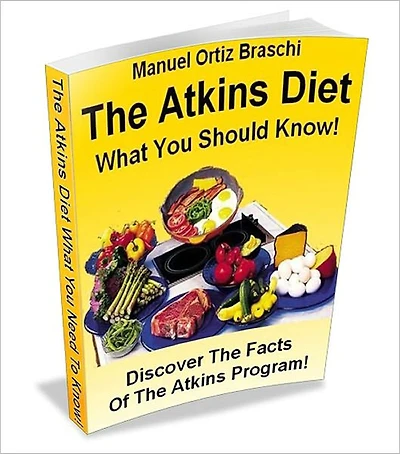 The Atkins Diet: What You Should Know!
