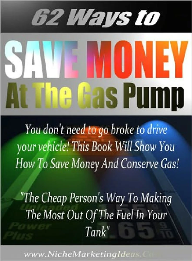 62 Ways To Save Money At The Gas Pump