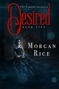 Desired (Book #5 the Vampire Journals)