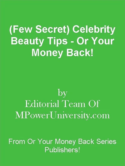 (Few Secret) Celebrity Beauty Tips - Or Your Money Back!