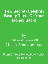 (Few Secret) Celebrity Beauty Tips - Or Your Money Back!