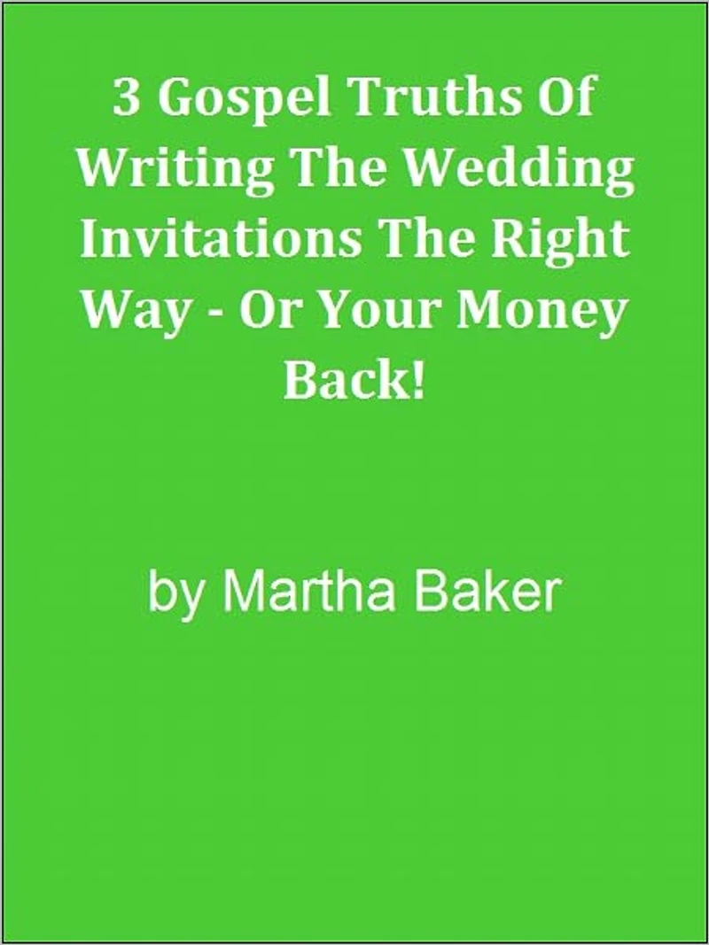 3 Gospel Truths Of Writing The Wedding Invitations The Right Way - Or Your Money Back!