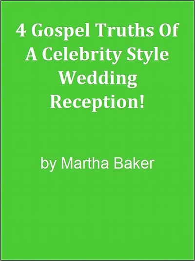 4 Gospel Truths Of A Celebrity Style Wedding Reception!