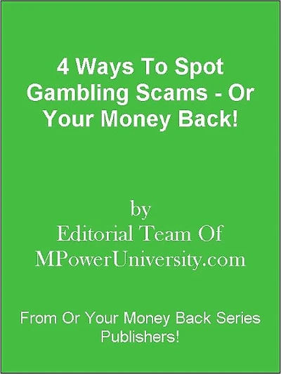 4 Ways To Spot Gambling Scams - Or Your Money Back!