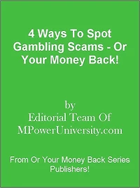 4 Ways To Spot Gambling Scams - Or Your Money Back!