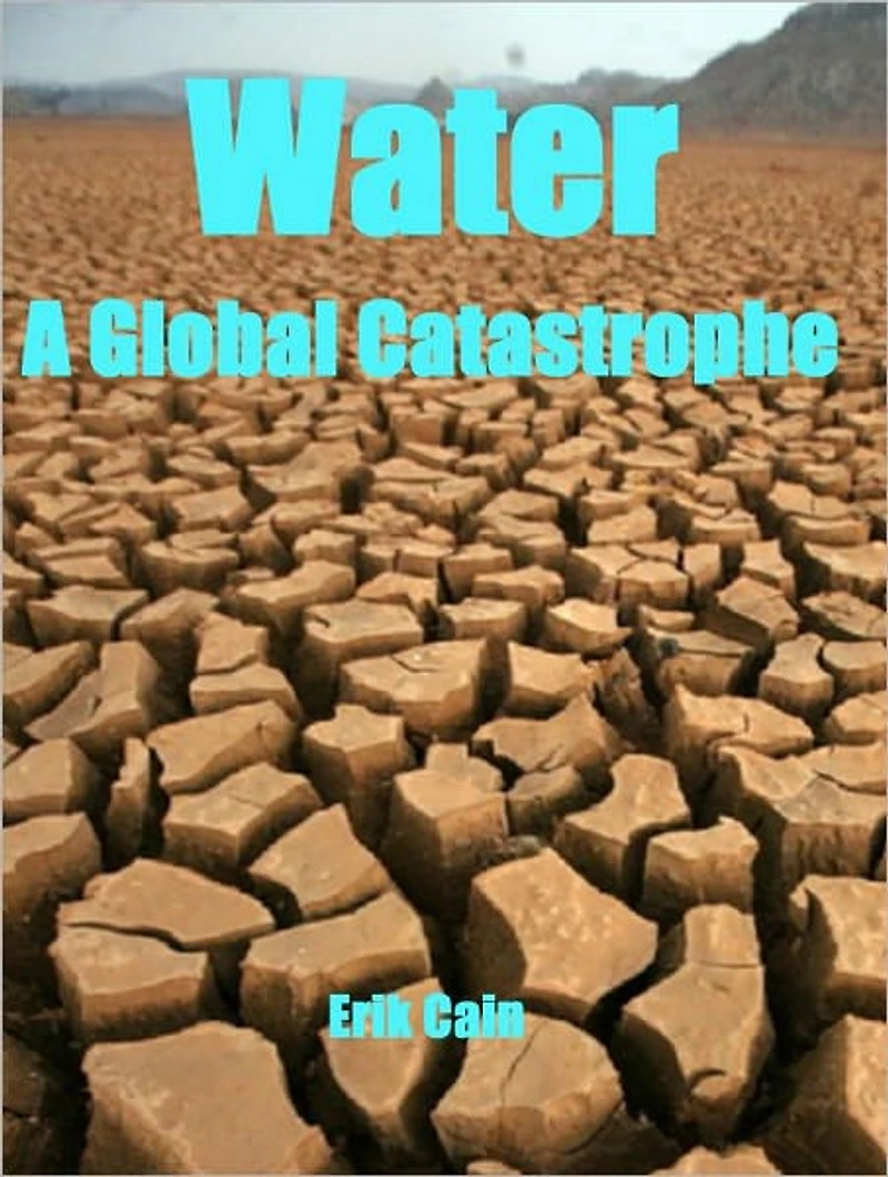 Water: A Global Catastrophe