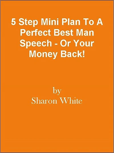 5 Step Mini Plan To A Perfect Best Man Speech - Or Your Money Back!