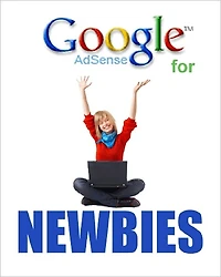 Google AdSense for NEWBIES