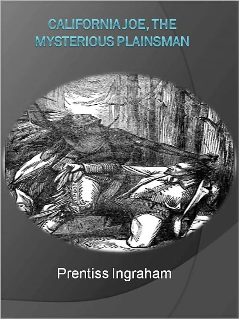 California Joe, the Mysterious Plainsman w/ Direct link technology (A Western Adventure tale)