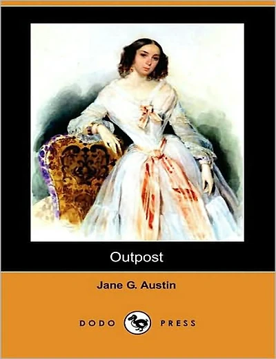 Outpost: A Literary Classic By Jane G. Austin!