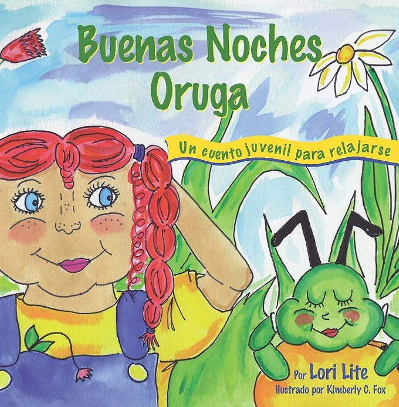 Buenas Noches Oruga: Una historia para la relajacion que ayuda a los ninos a controlar la ira y el estres para que se queden dormidos sosegadamente