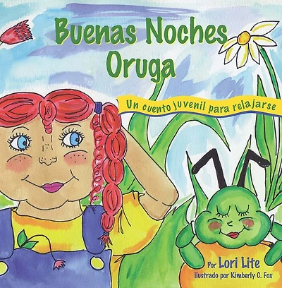 Buenas Noches Oruga: Una historia para la relajacion que ayuda a los ninos a controlar la ira y el estres para que se queden dormidos sosegadamente