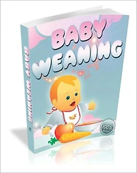 Baby Weaning: What You Need To Know!