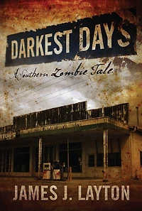 Darkest Days: A Southern Zombie Tale