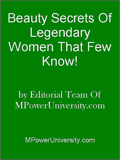 Beauty Secrets Of Legendary Women That Few Know!