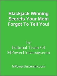 Blackjack Winning Secrets Your Mom Forgot To Tell You!