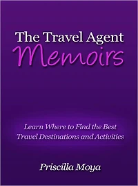 The Travel Agent Memoirs - Learn Where to Find the Best Travel Destinations and Activities