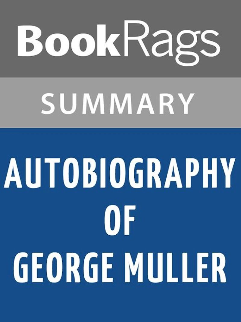 Autobiography of George Muller by George Muller l Summary & Study Guide