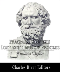 Fragments of the Lost Writings of Proclus (Formatted with TOC)