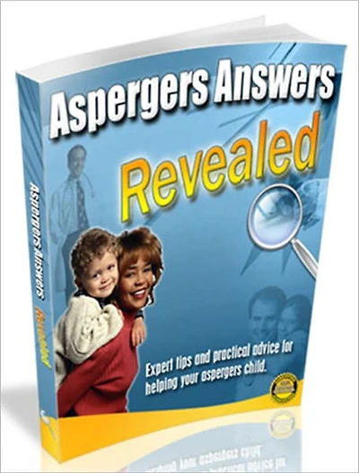 Aspergers Answers Revealed: Learn How To Help, Understand And Cope With Your Aspergers Child!