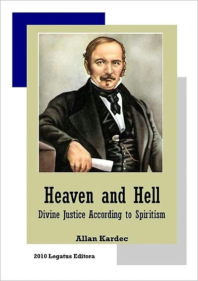 Heaven and Hell - Divine Justice According to Spiritism