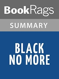 Black No More by George S. Schuyler l Summary & Study Guide