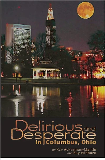 Delirious and Desperate in Columbus OH