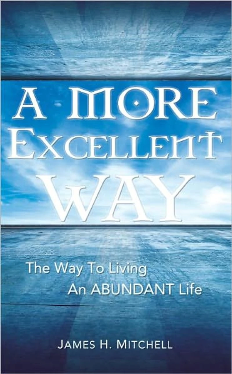 A MORE EXCELLENT WAY