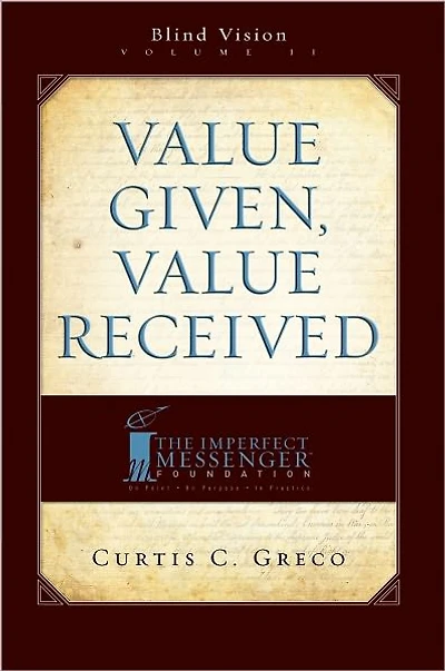 Value Given, Received (2nd Edition): Blind Vision Volume 2