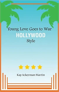 Young Love Goes to War Hollywood Style